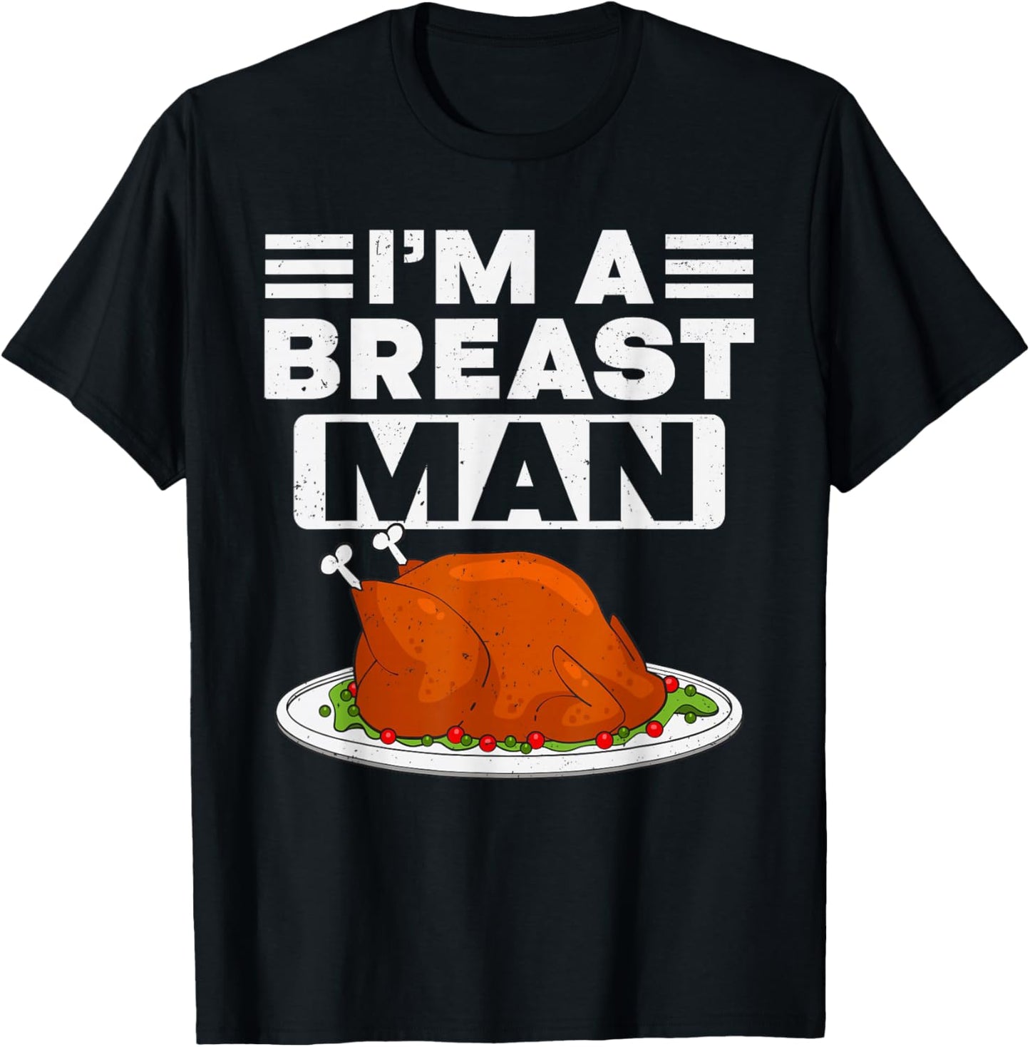 Thanksgiving I'm A Breast Man Turkey Men Thanksgiving Turkey T-Shirt - T-Shirt | Black