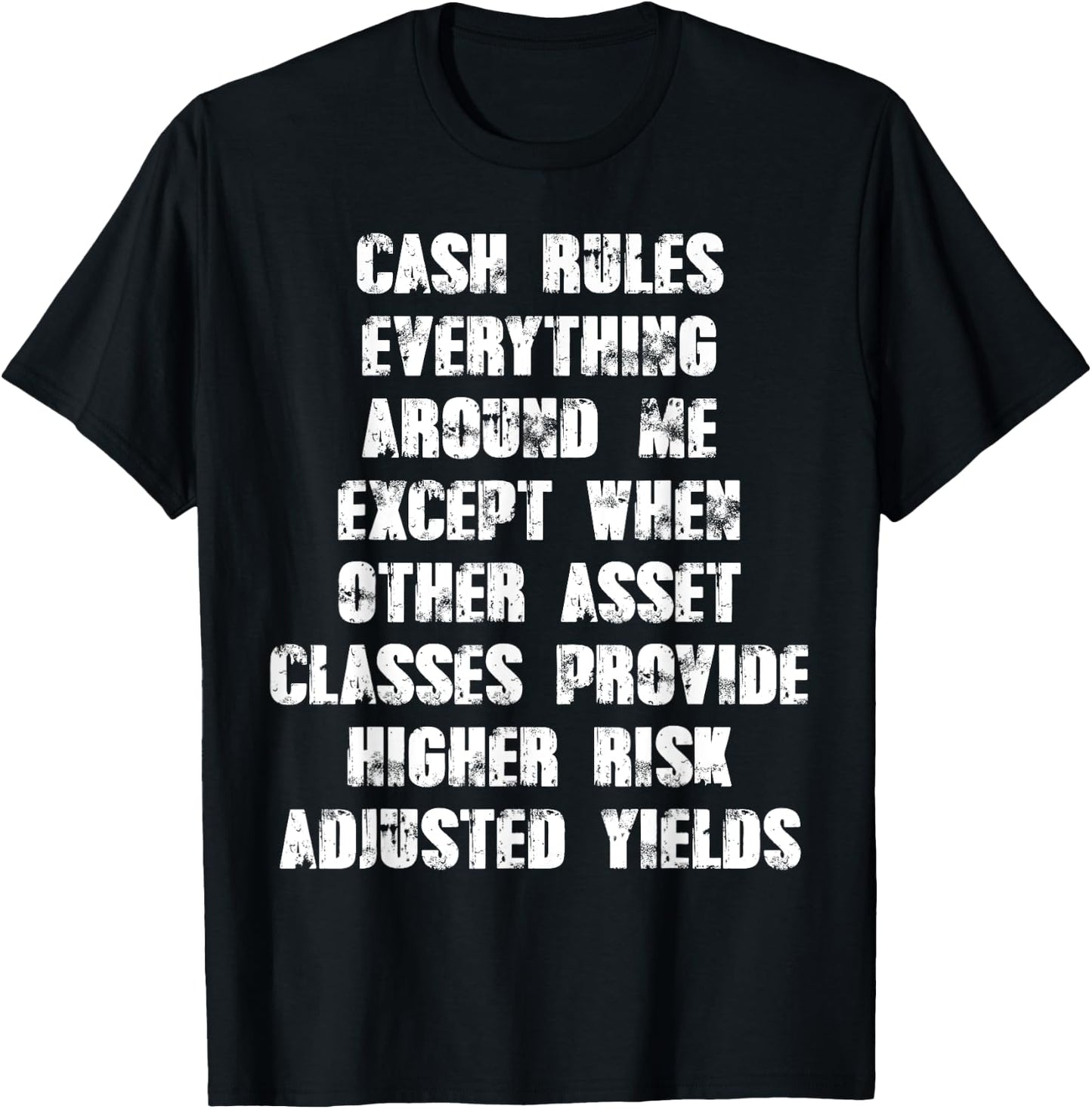 CASH rules everything around me except when other asset T-Shirt - T-Shirt | Black