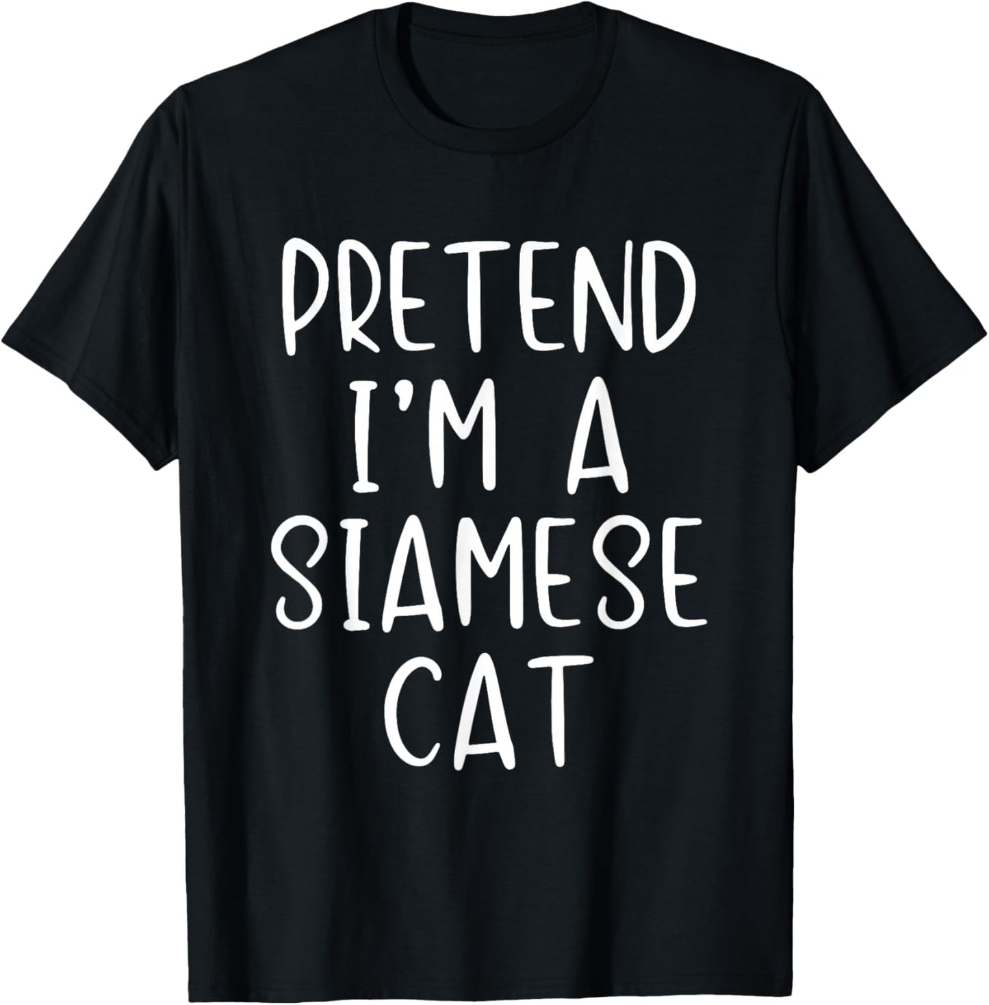 Pretend I'm A Siamese Cat Costume Halloween Simple Adult Kid T-Shirt - T-Shirt | Black