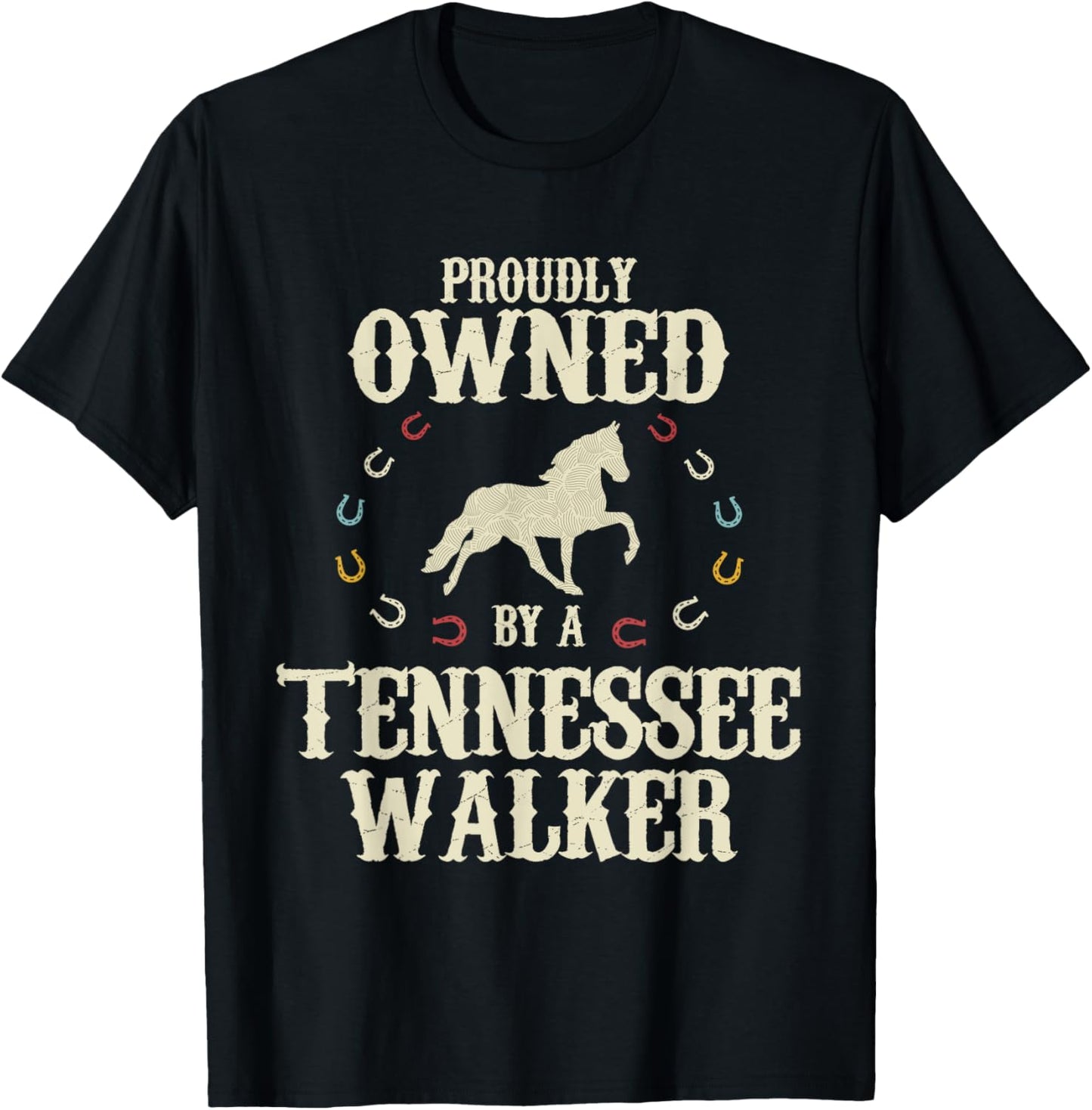 Proudly Owned By A Horse - Father Mother Tennessee Walker T-Shirt - T-Shirt | Black