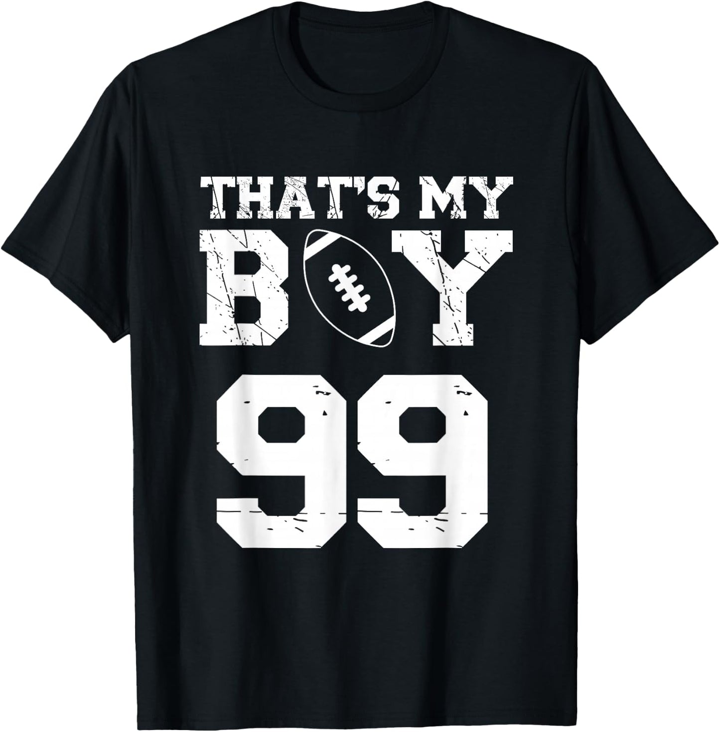 That's My Boy Football Number #99 T-Shirt - T-Shirt | Black
