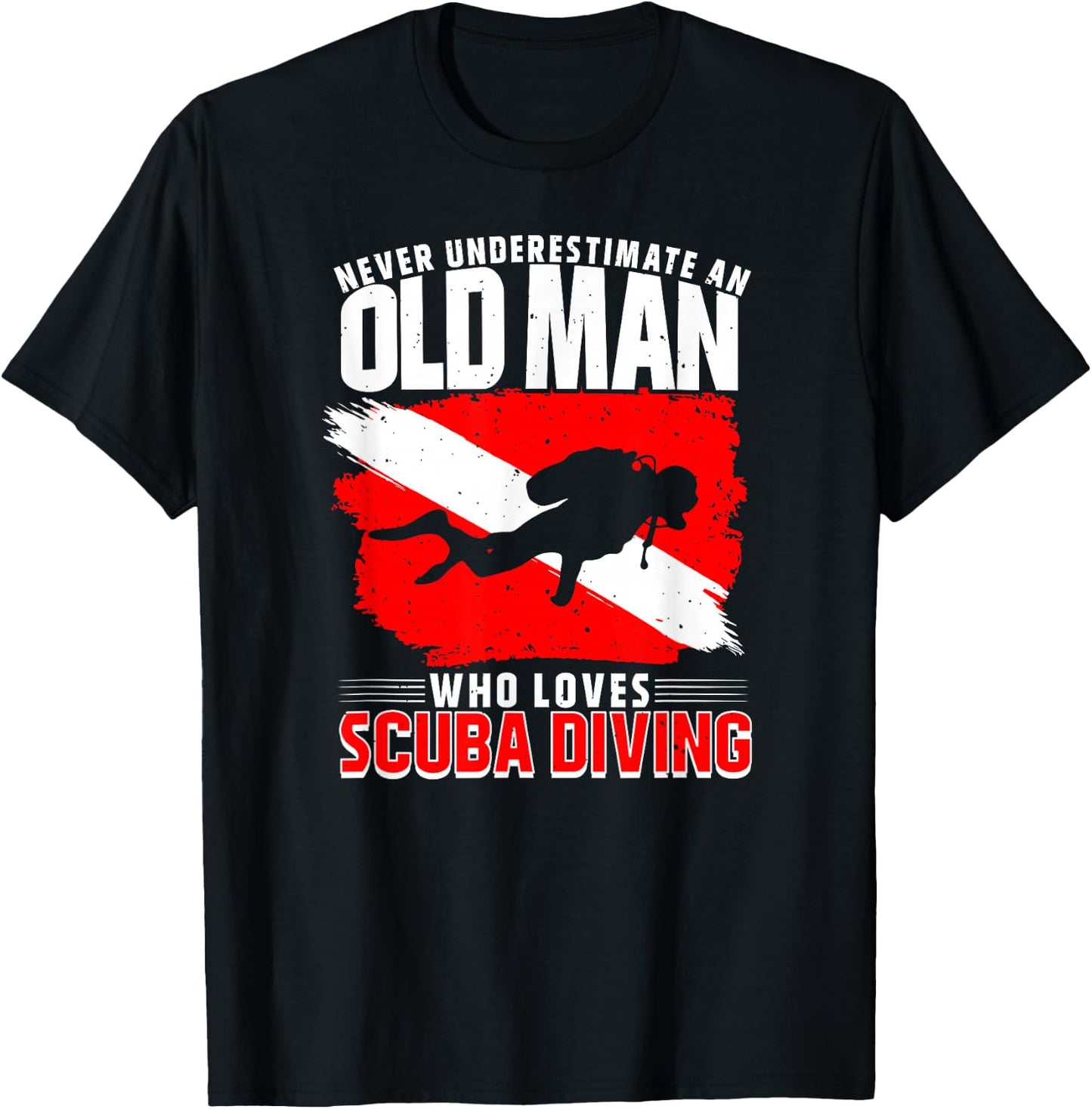 Never Underestimate an Old Man Diver Gift Diving T-Shirt - T-Shirt | Black