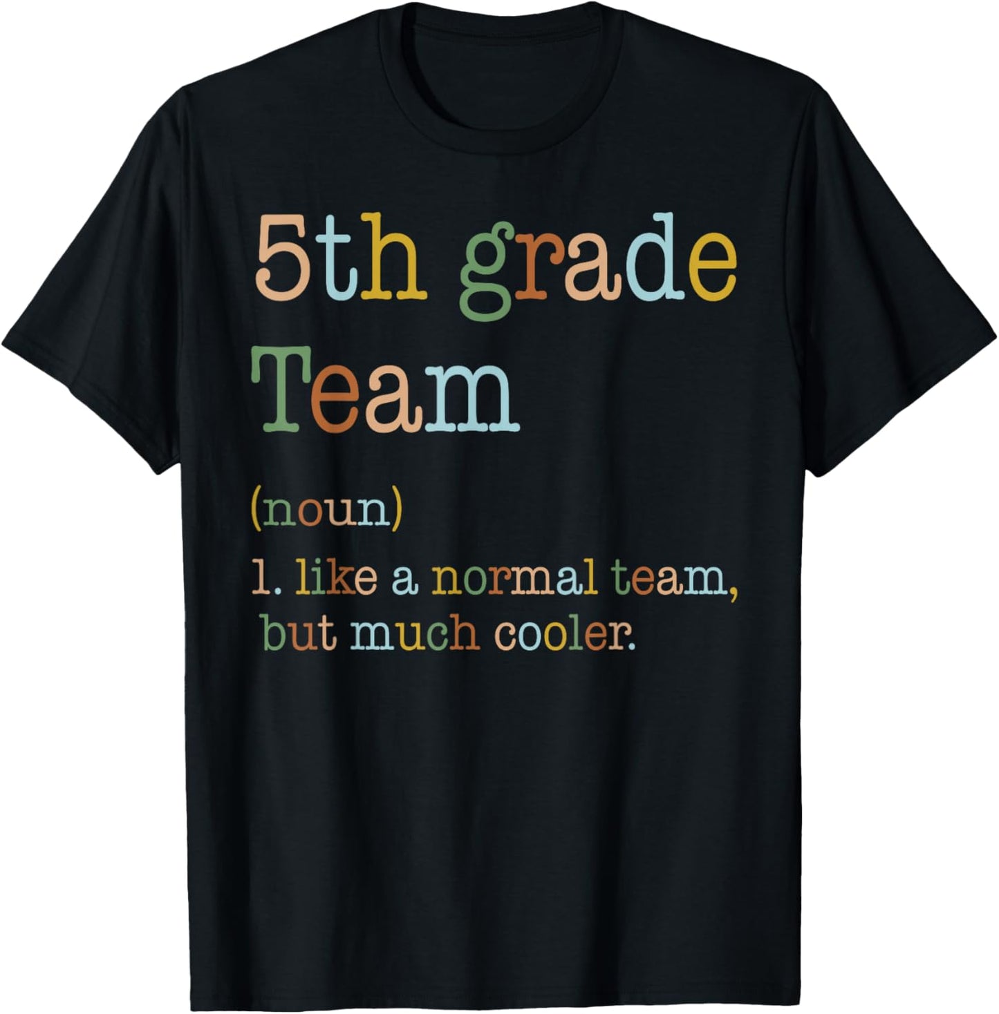 Funny 5th Grade Team Like Normal But Cooler Back To School T-Shirt - T-Shirt | Black