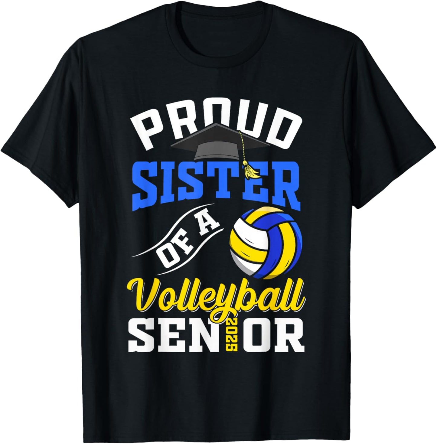 Proud sister of a volleyball Senior class of 2025 graduation T-Shirt - T-Shirt | Black