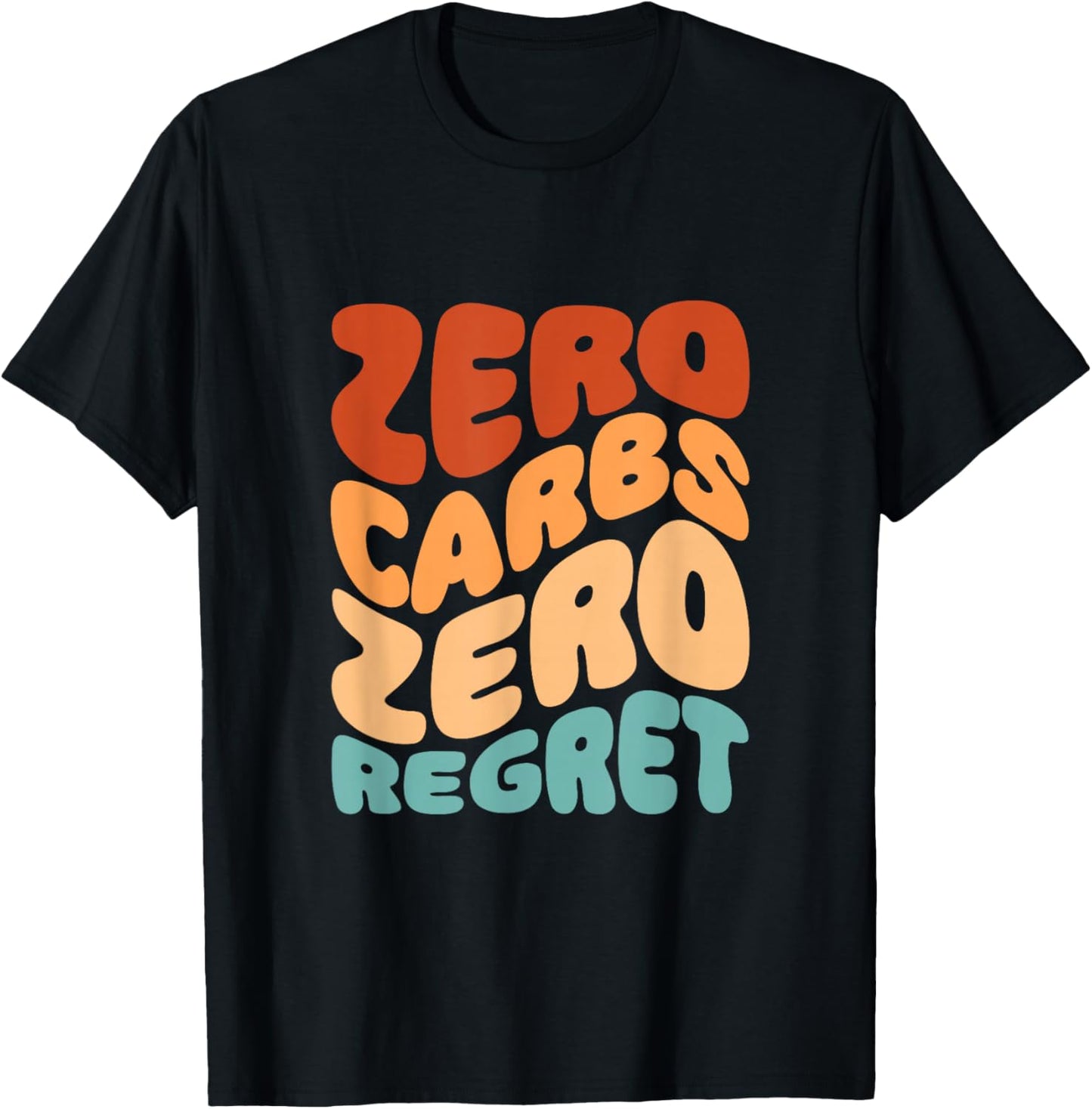 Zero Carbs Zero Regret Keto Low Carb Diet Groovy Retro T-Shirt - T-Shirt | Black