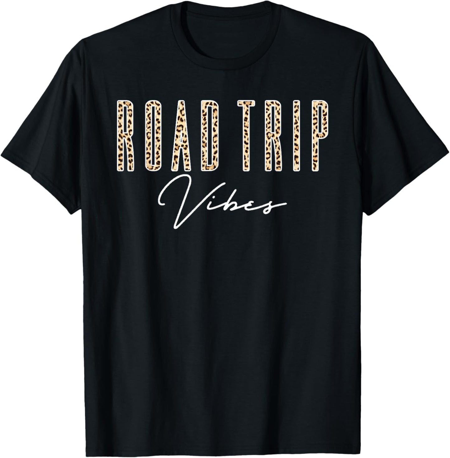 Leopard Road Trip Vibes Family Friend Girl Trip Vacation RV T-Shirt - T-Shirt | Black