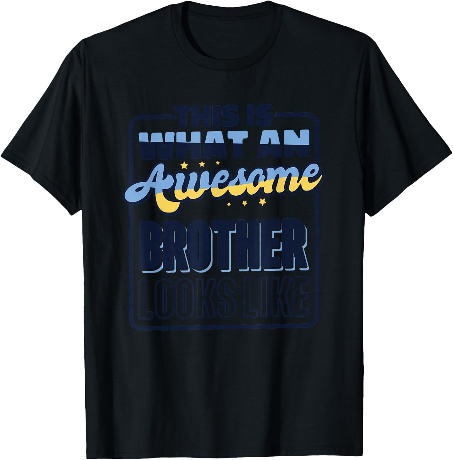 This is What an Awesome Brother Looks Like, Awesome Brother Small T-Shirt - T-Shirt | Black