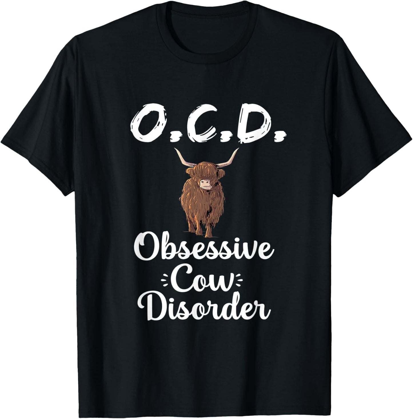 O.C.D. Funny Scottish Highland Cow Farmer Animal Cattle Gift T-Shirt - T-Shirt | Black