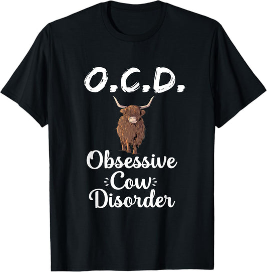 O.C.D. Funny Scottish Highland Cow Farmer Animal Cattle Gift T-Shirt - T-Shirt | Black