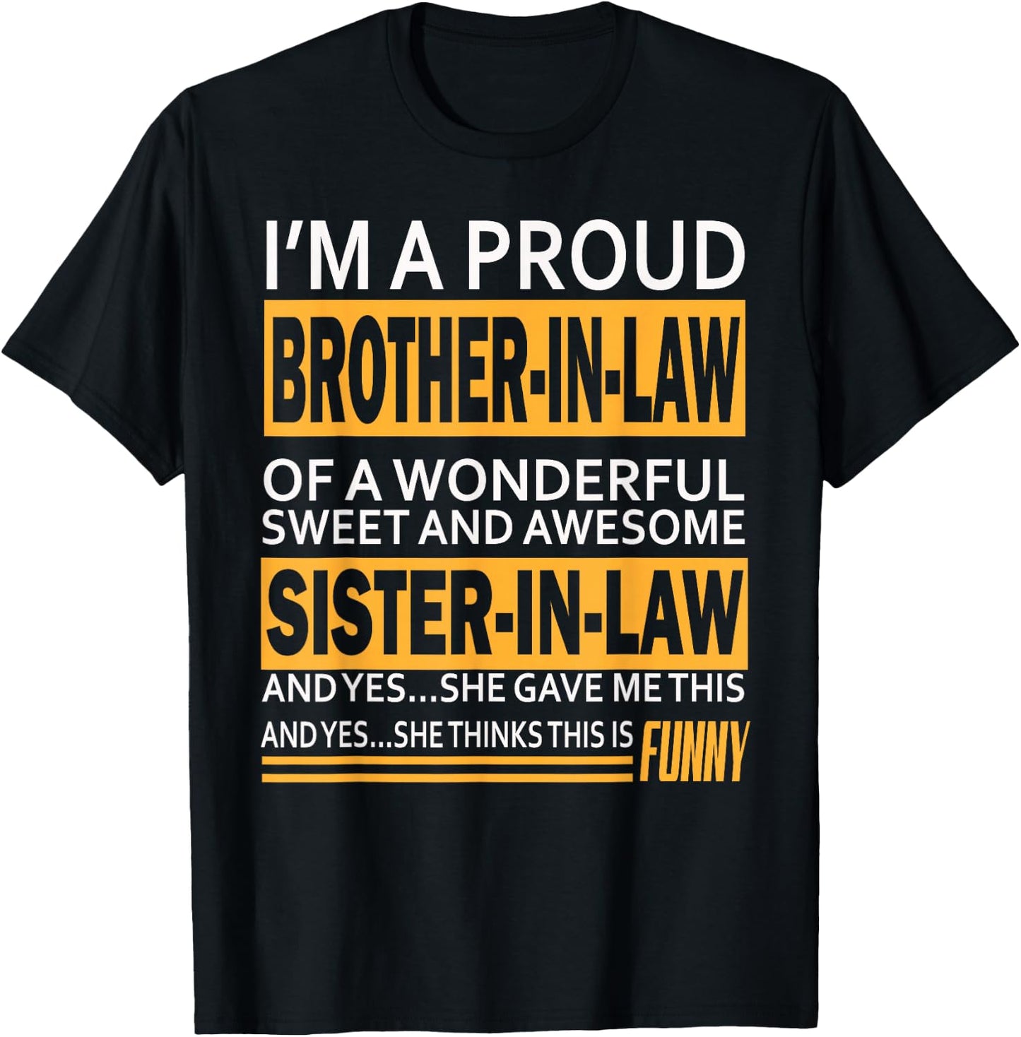 Funny Proud Brother in Law Gifts from Sister in Law Birthday T-Shirt - T-Shirt | Black