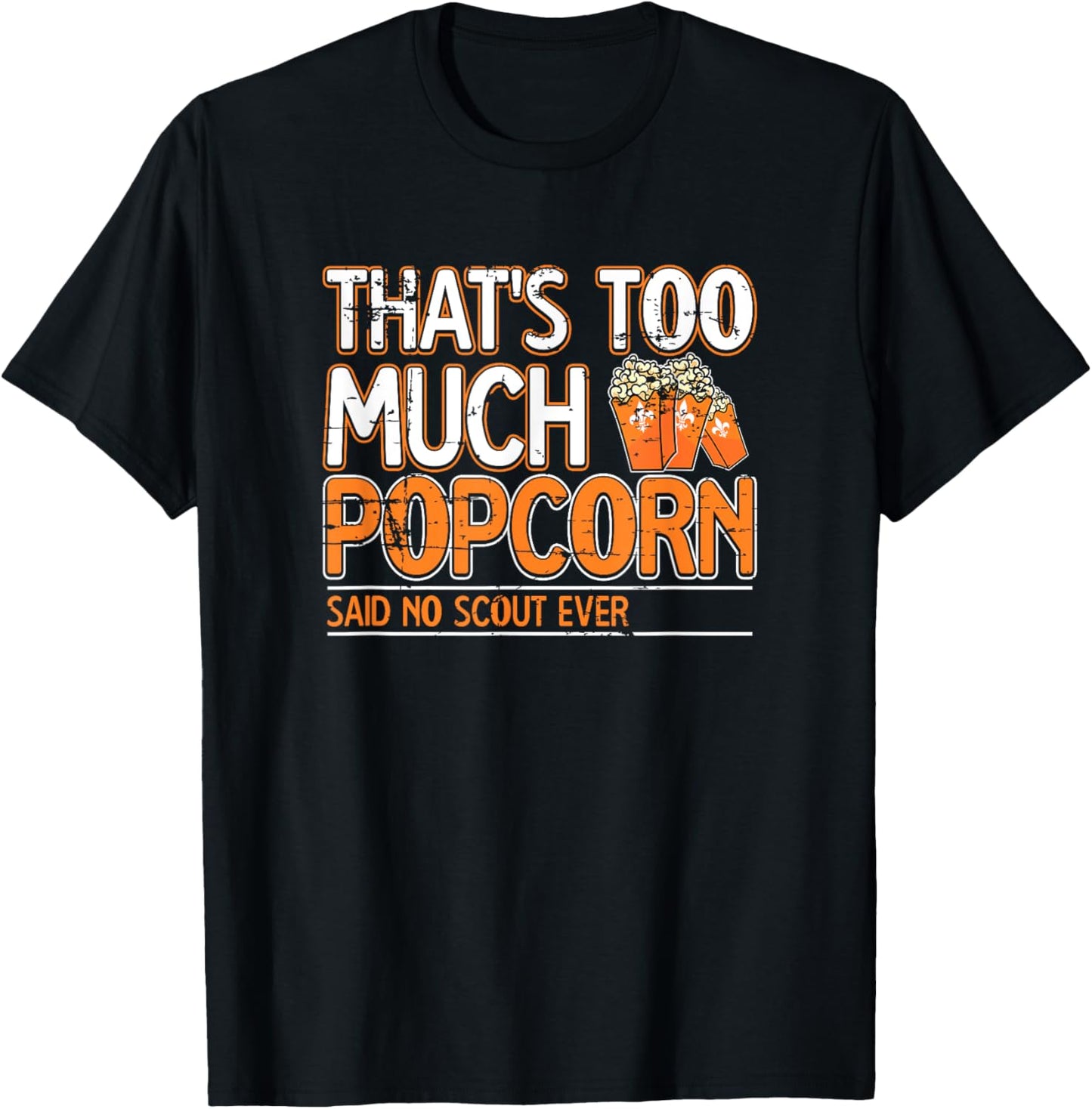 That's too much Popcorn said no scout ever Nature Campfire T-Shirt - T-Shirt | Black