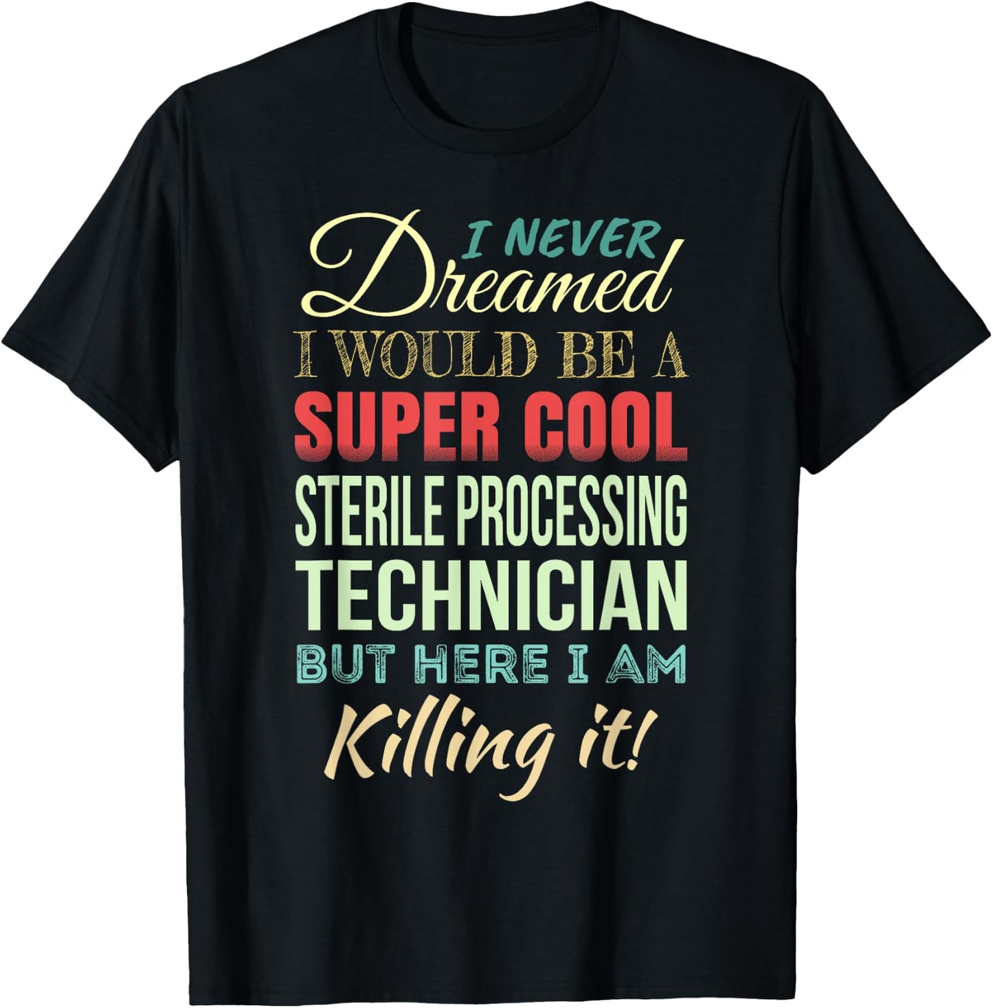 Sterile Processing Technician Funny Gift Appreciation T-Shirt - T-Shirt | Black