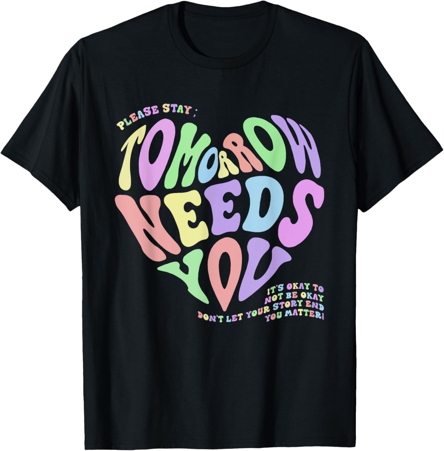 Mental Health Matters Tomorrow Needs You Suicide Prevention T-Shirt - T-Shirt | Black