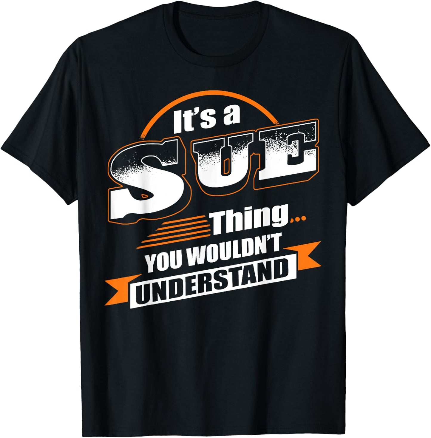 It's A Sue Thing You Wouldn't Understand Vintage T-Shirt - T-Shirt | Black