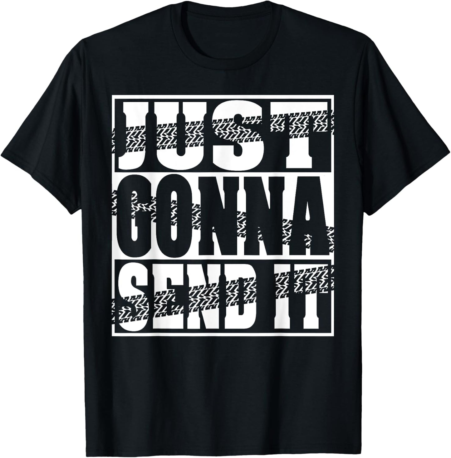 Just Gonna Send It Motocross Dirt Bike Snowmobile Men Women T-Shirt - T-Shirt | Black