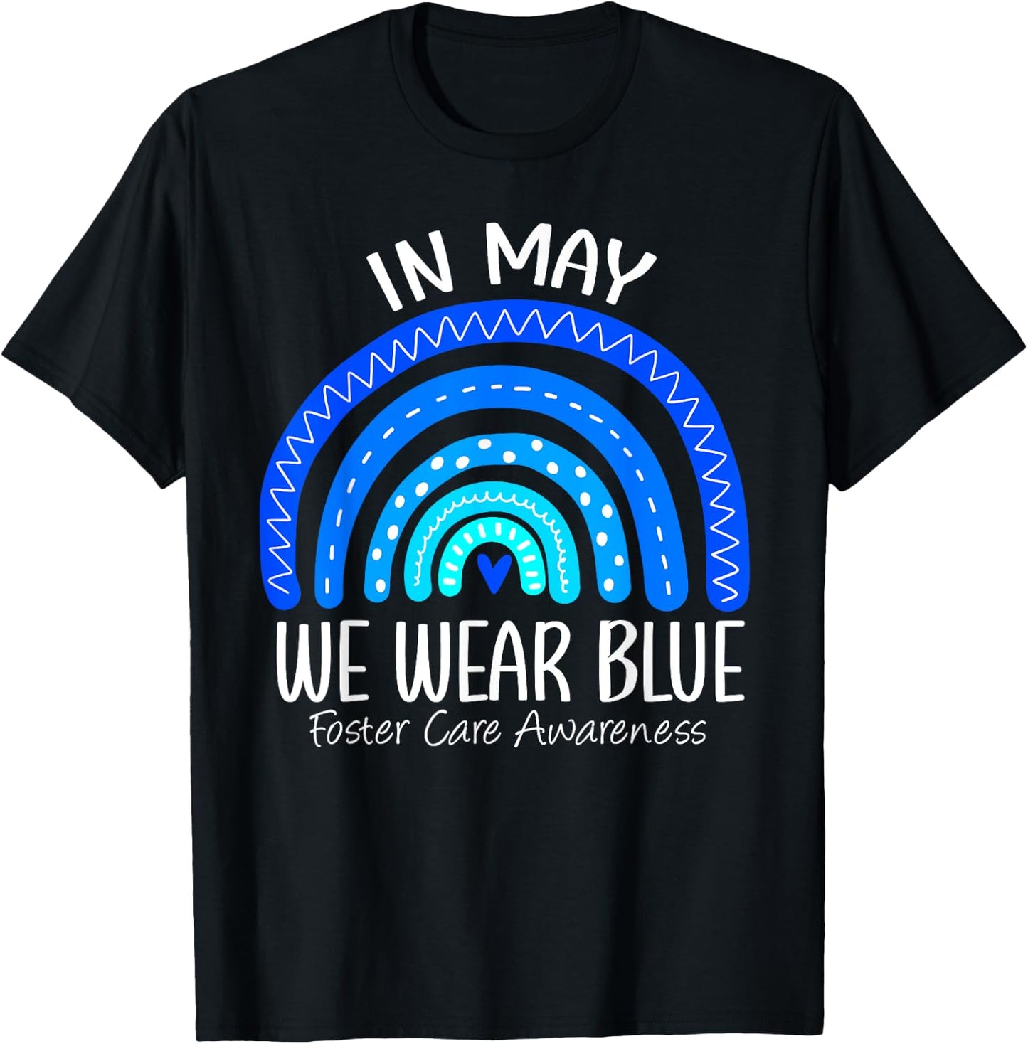 Rainbow In May We Wear Blue Foster Care Awareness Month T-Shirt - T-Shirt | Black