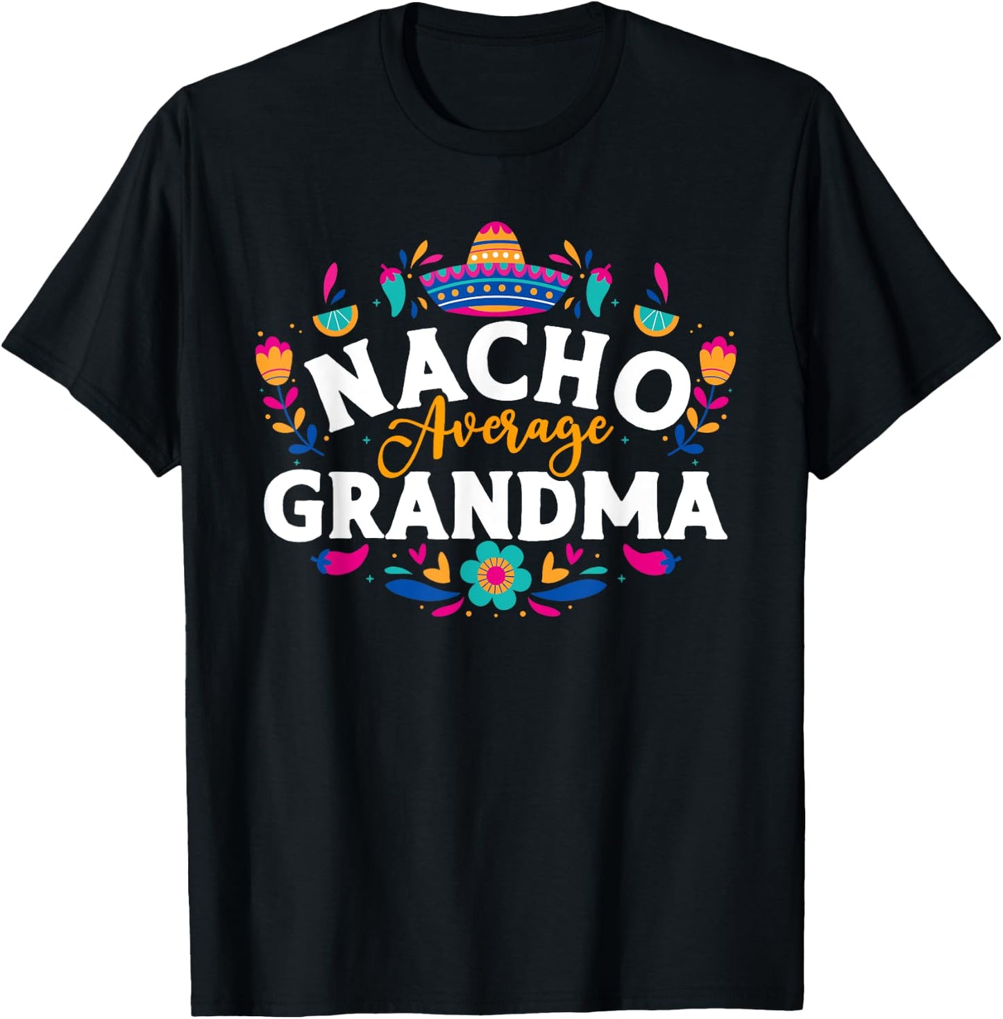 Nacho Average Grandma Cinco De Mayo Mexican Matching Family T-Shirt - T-Shirt | Black