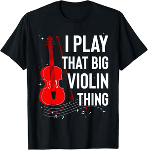 Double Bass I Play That Big Violin Thing Funny T-Shirt - T-Shirt | Black