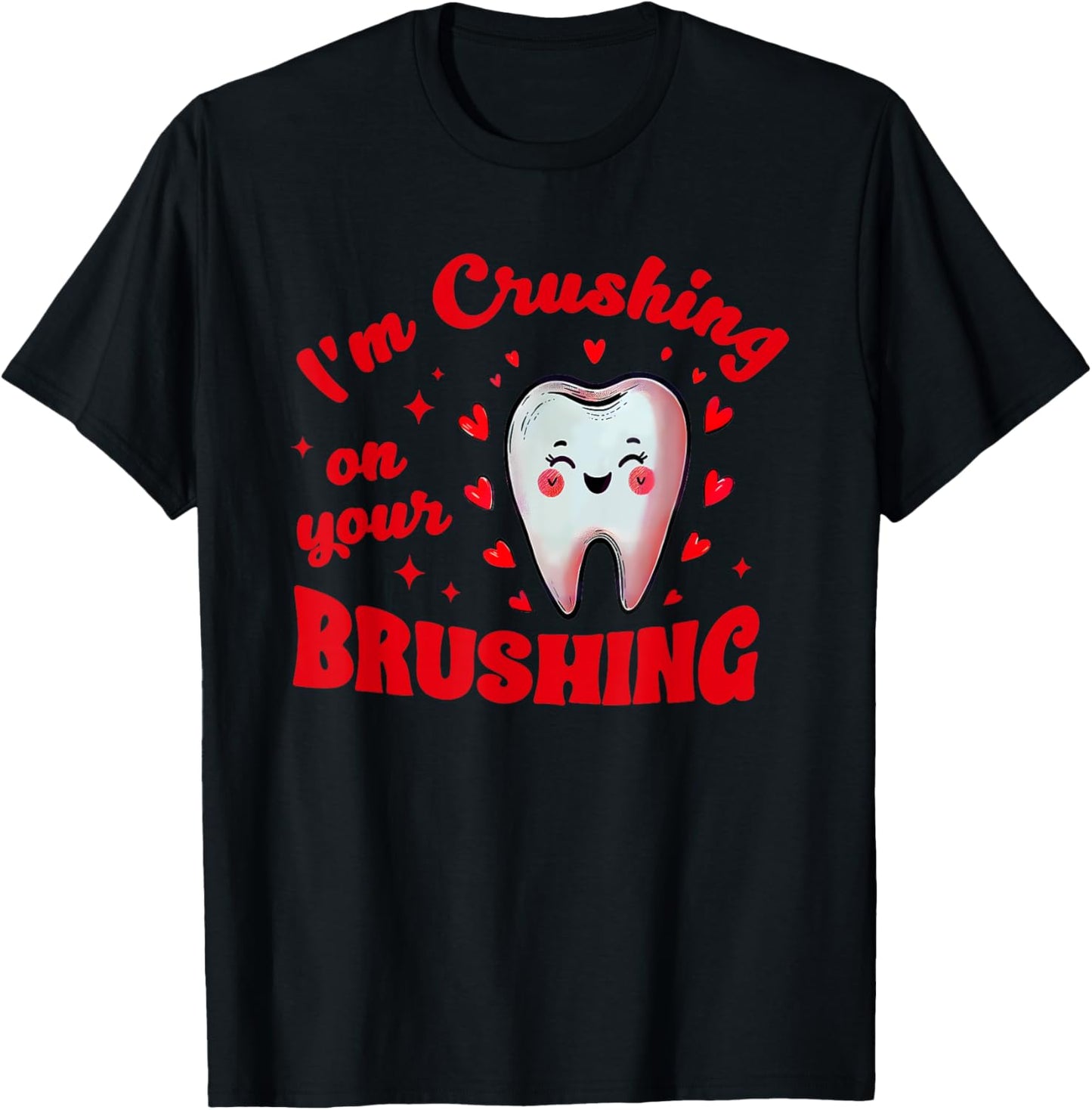 I'm Crushing On Your Brushing Cute 2024 -Adults Black Small Modern Classic U-Neck Short Sleeve Themed-Birthday T-Shirt - T-Shirt | Black
