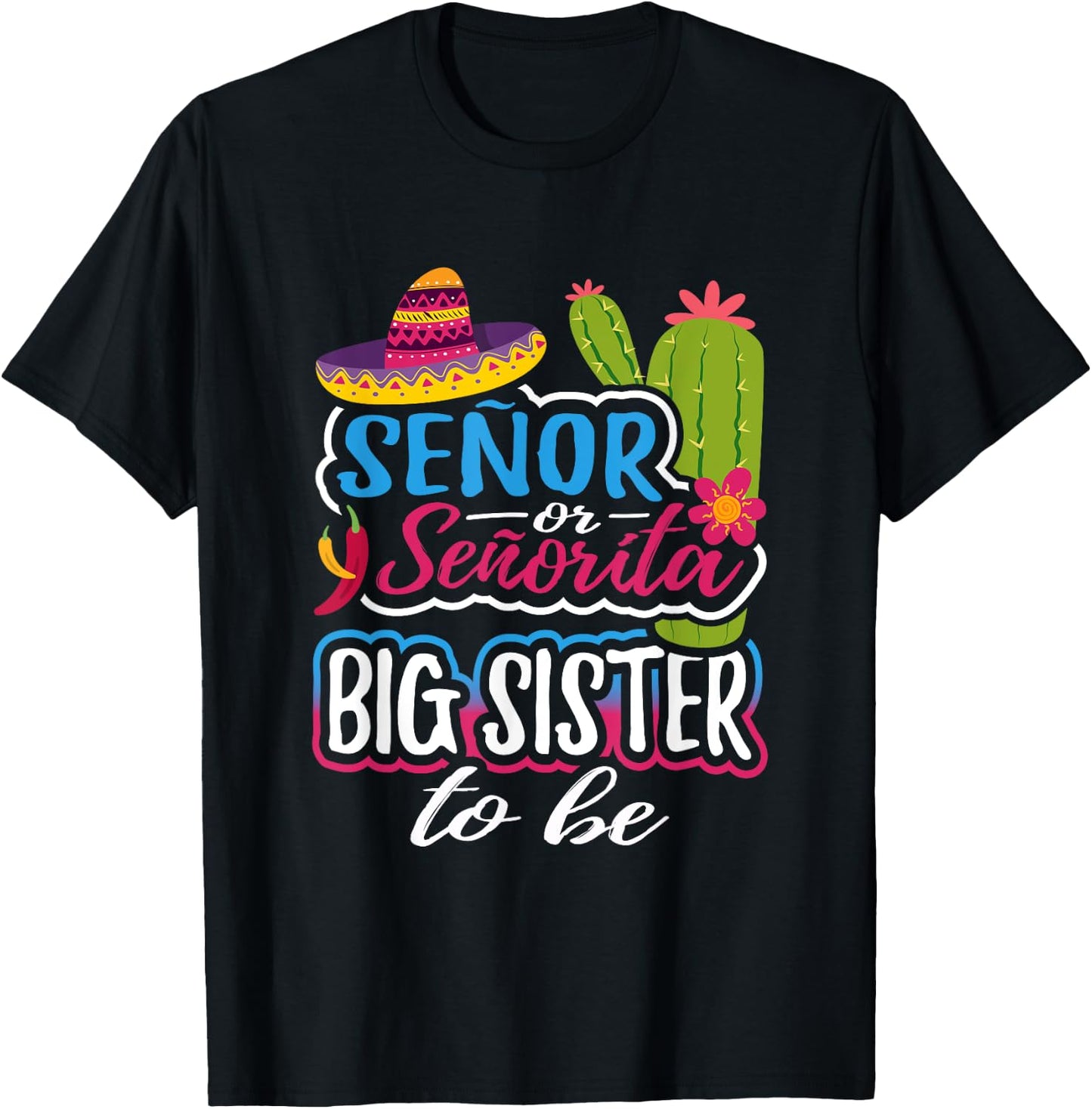 Senor Or Senorita Big Sister To Be Mexican Gender Reveal T-Shirt - T-Shirt | Black