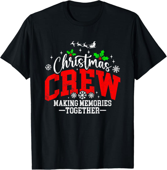 Christmas Crew Making Memories Together Matching Family T-Shirt - T-Shirt | Black