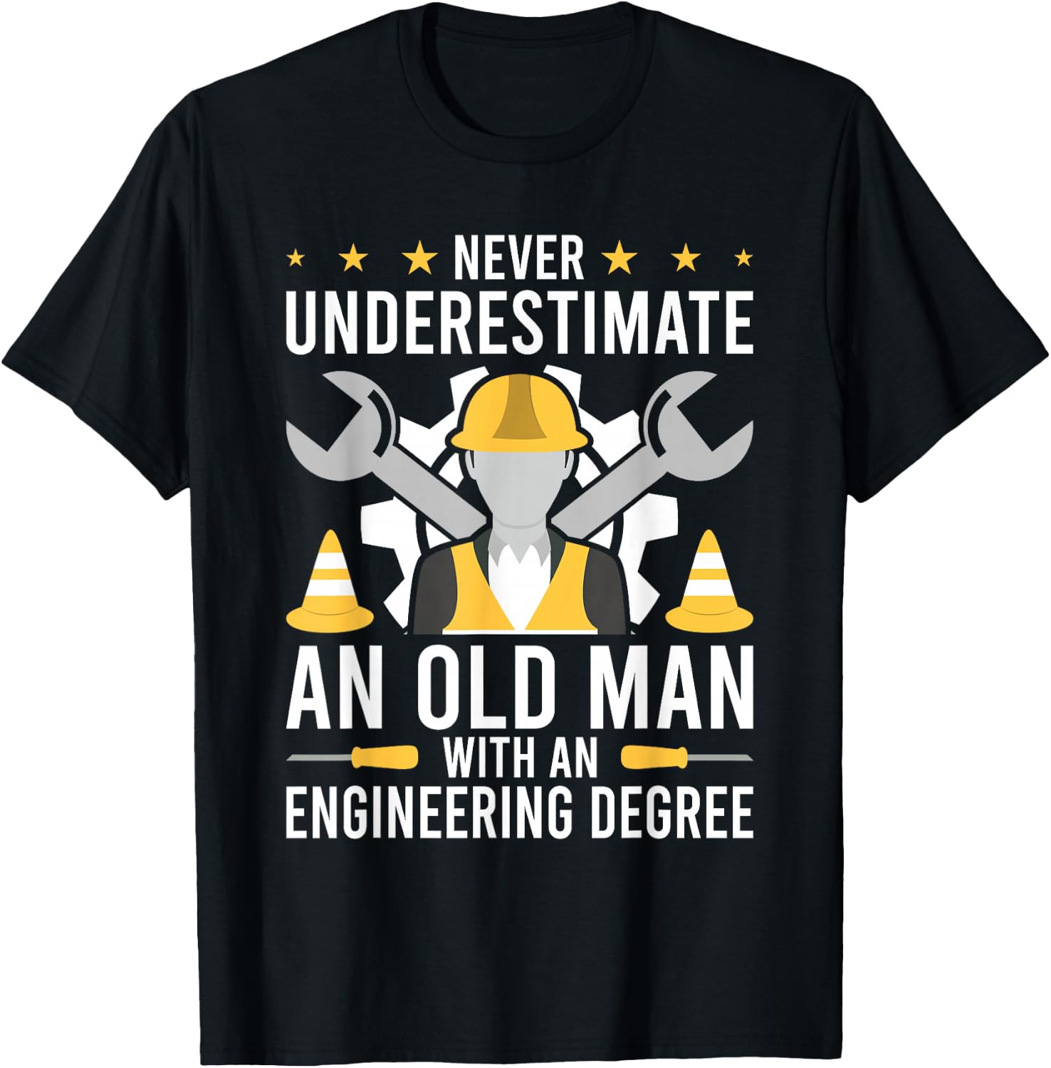 Never Underestimate an old man with an Engineering Degree T-Shirt - T-Shirt | Black