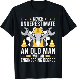 Never Underestimate an old man with an Engineering Degree T-Shirt - T-Shirt | Black