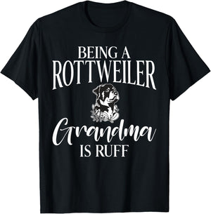 Being a Rottweiler Grandma is ruff Rottweiler Grandma T-Shirt - T-Shirt | Black