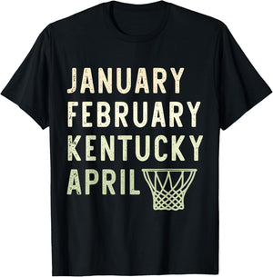 January February Kentucky April Funny Basketball Sport T-Shirt - T-Shirt | Black