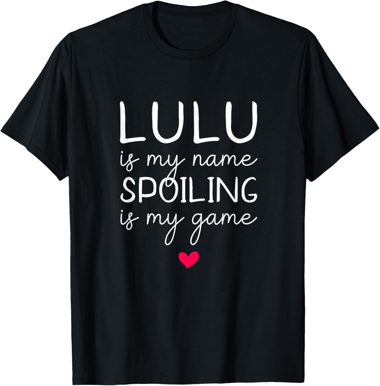 Lulu Is My Name Spoiling Is My Game T-Shirt - T-Shirt | Black