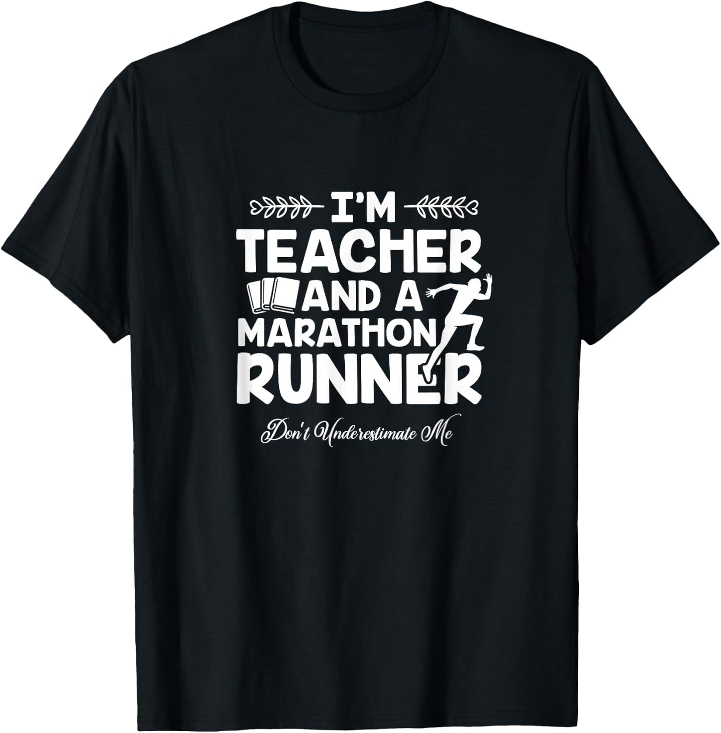 I'm Teacher And A Marathon Runner T-Shirt - T-Shirt | Black