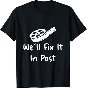 We'll Fix It In Post T-Shirt - T-Shirt | Black