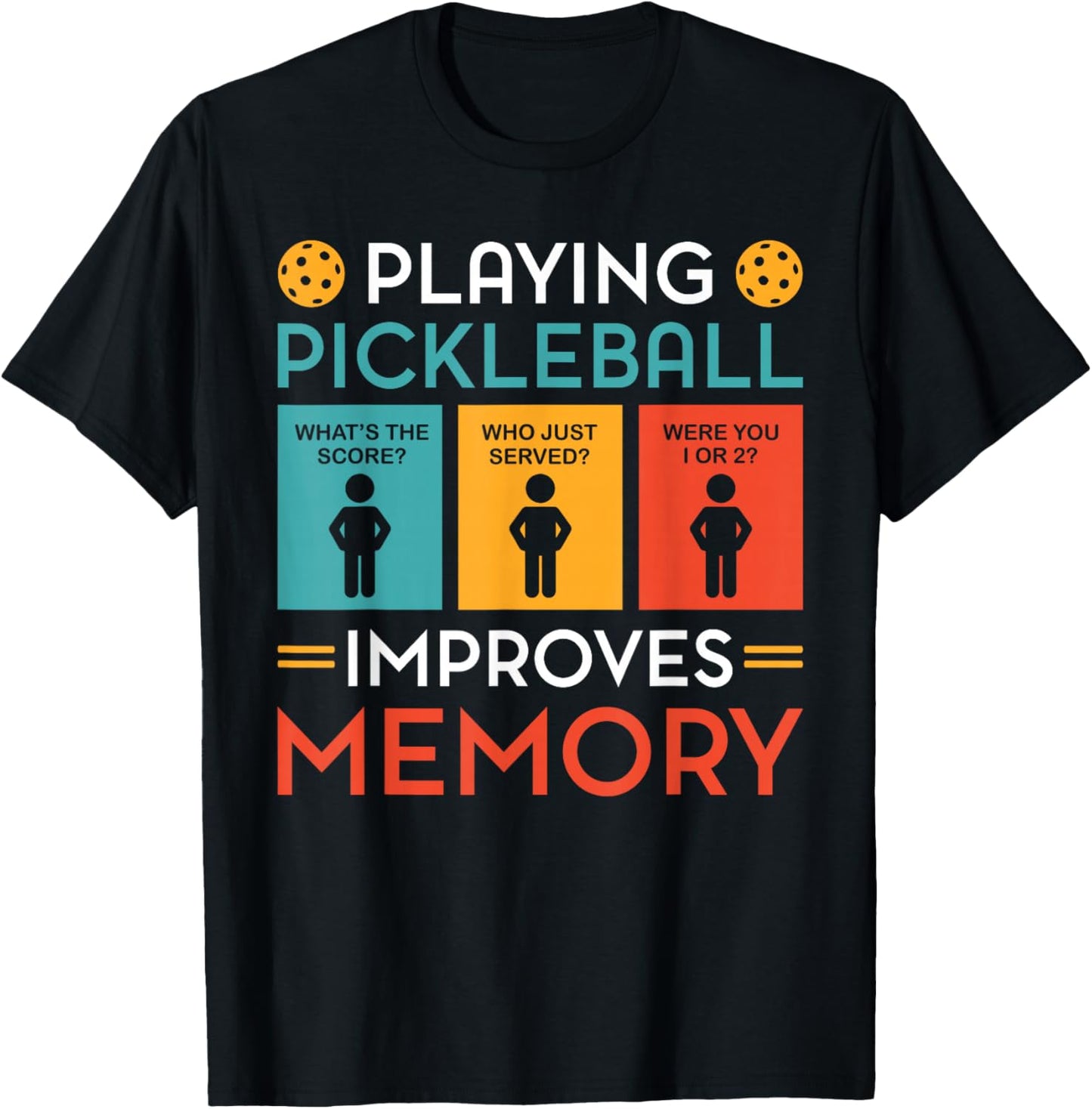Playing Pickleball Improves Memory Funny Pickleball Player T-Shirt - T-Shirt | Black