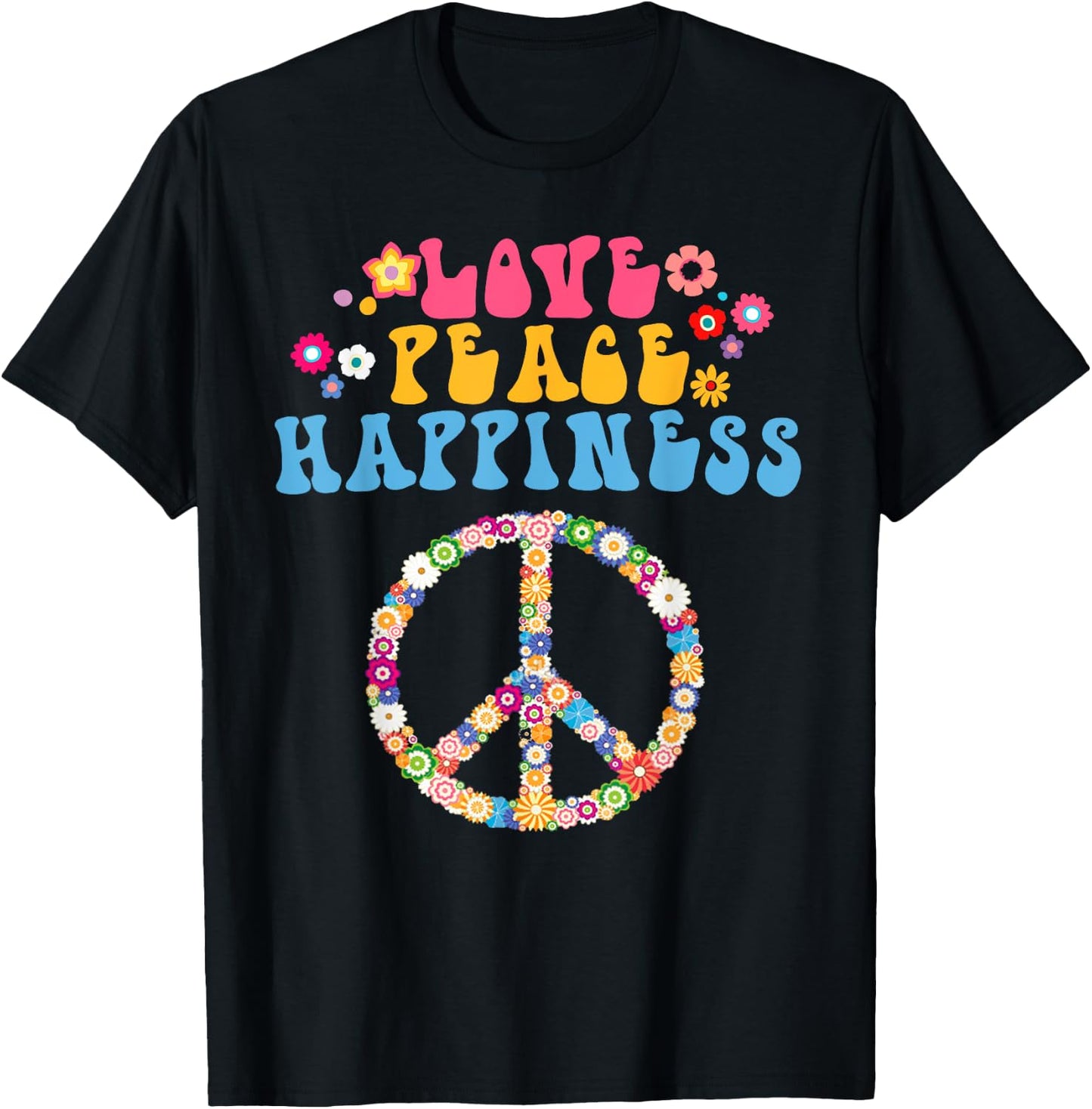 Love Peace Happiness Hippie Costume Peace Sign Flowers 60s T-Shirt - T-Shirt | Black