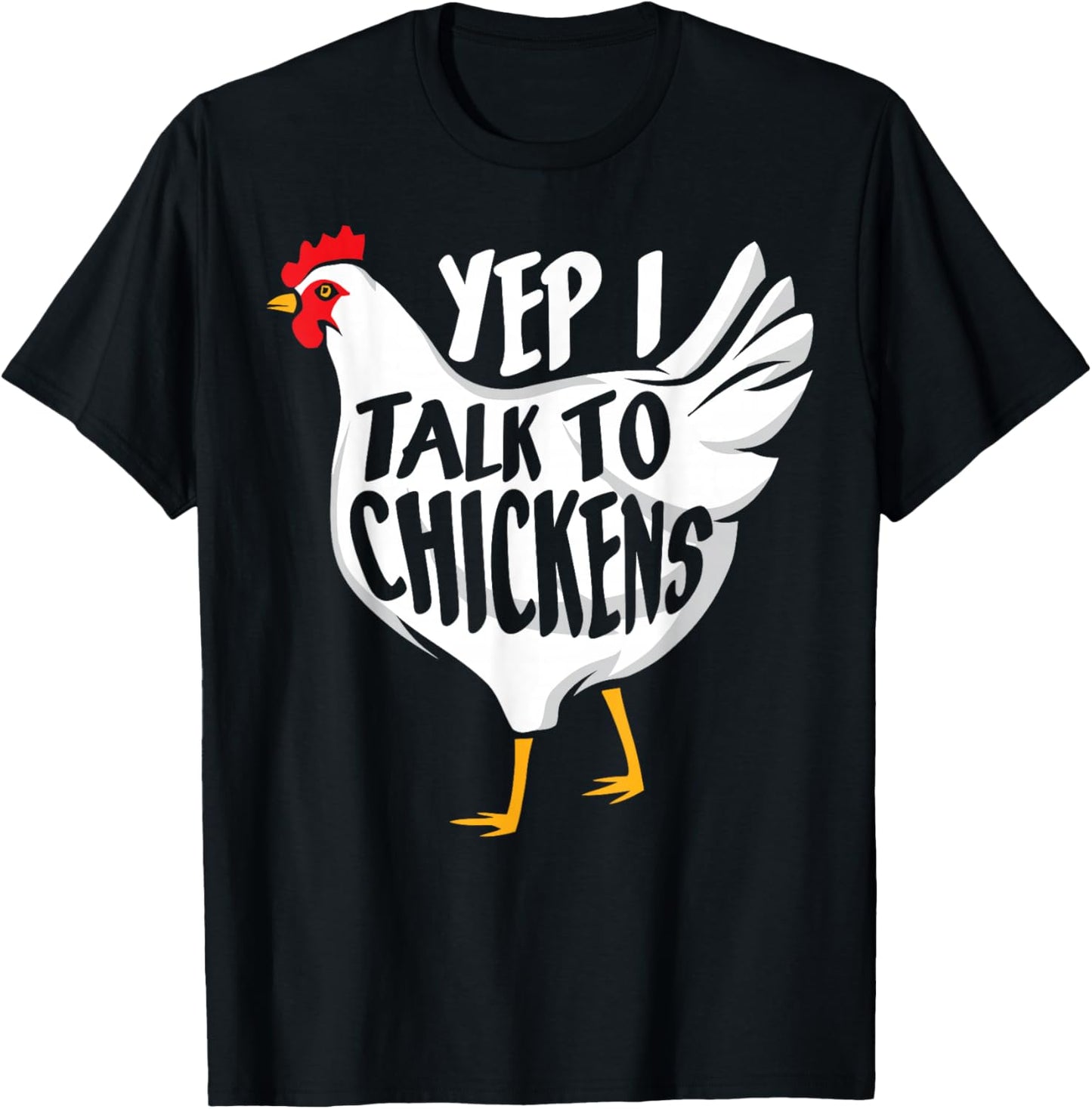 Yep i talk to Chickens - Funny Farmer T-Shirt - T-Shirt | Black