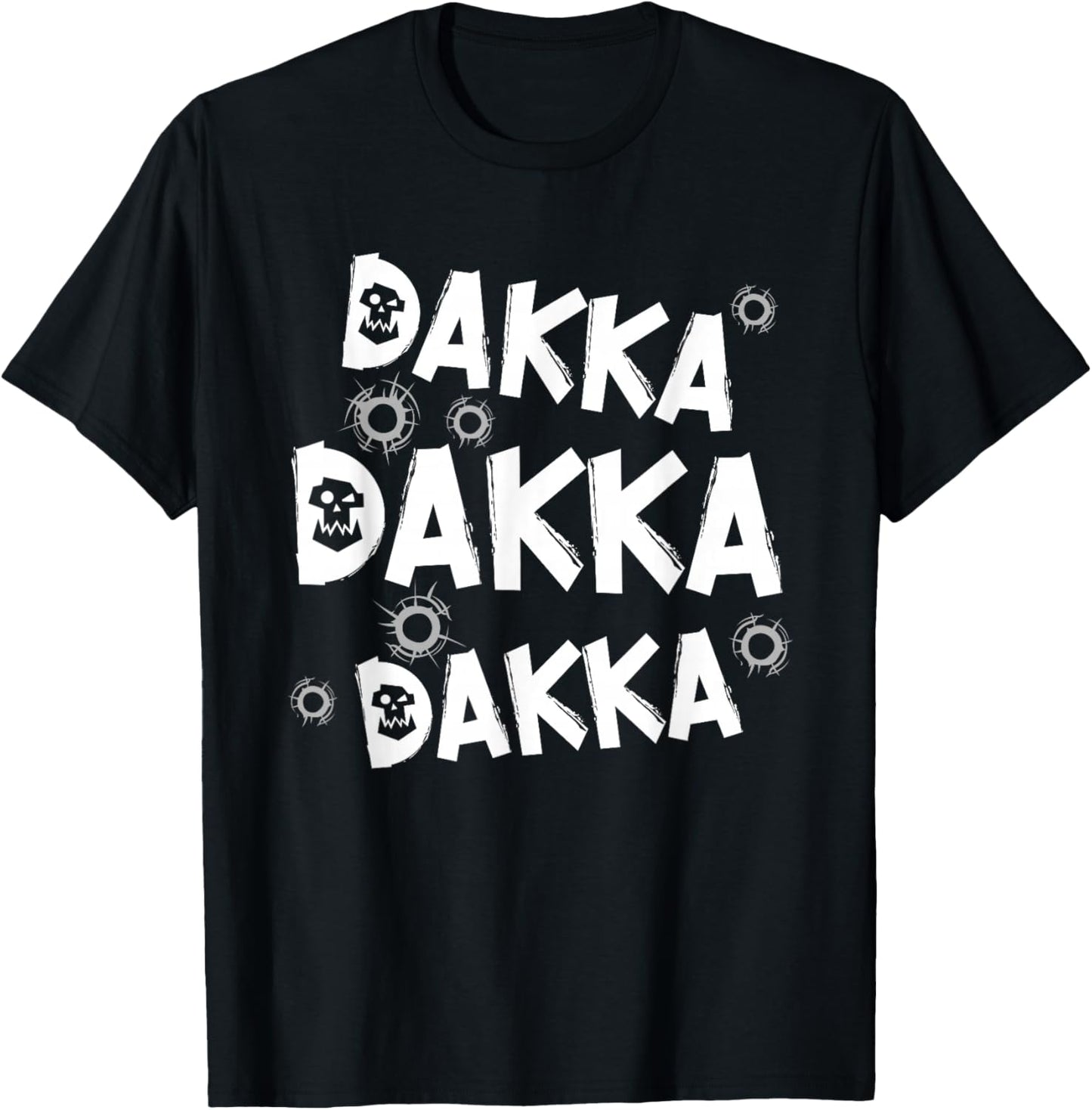 Dakka Dakka Dakka Ork tabletop gaming hobby funny Gift T-Shirt - T-Shirt | Black