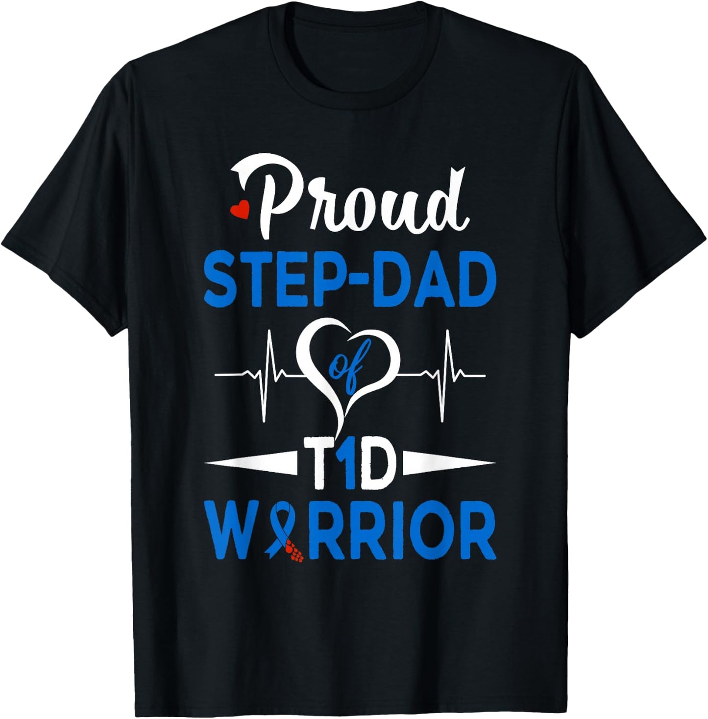 Proud Step-Dad Of A T1D Warrior Diabetes Awareness Type 1 T-Shirt - T-Shirt | Black