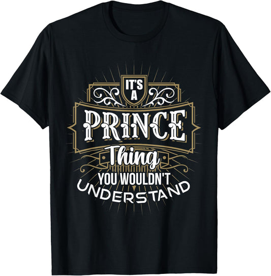 It's a PRINCE Thing you wouldn't understand First Name T-Shirt - T-Shirt | Black