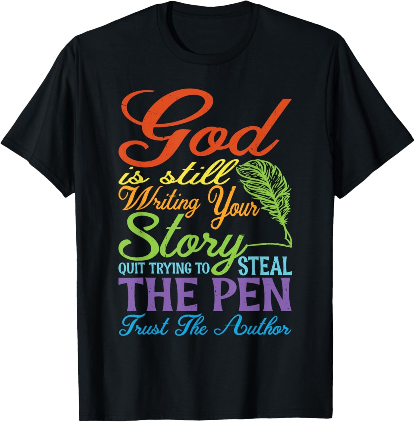 God Is Still Writing Your Story T-Shirt - T-Shirt | Black
