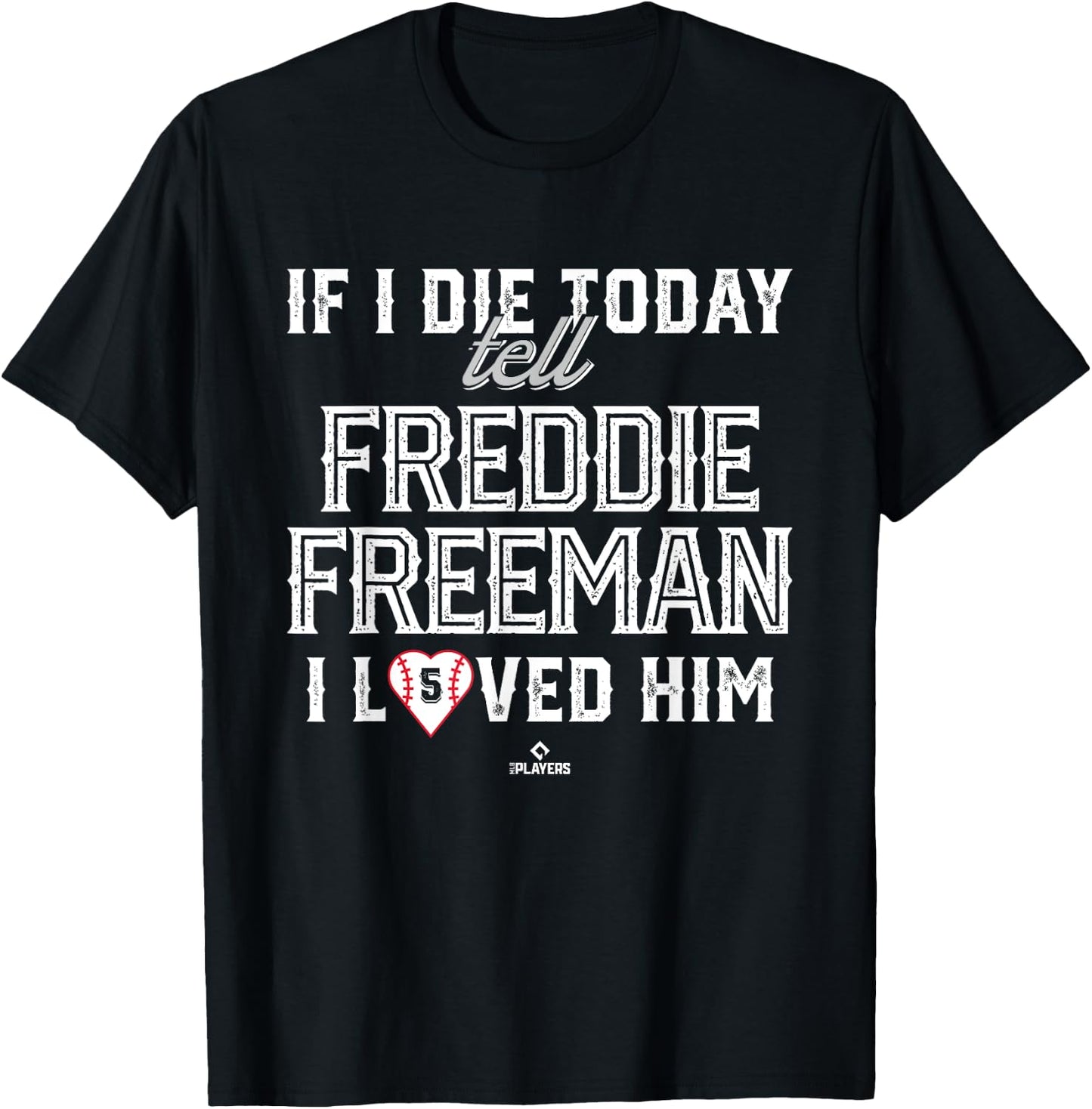 I Loved Him Freddie Freeman T-Shirt - T-Shirt | Black