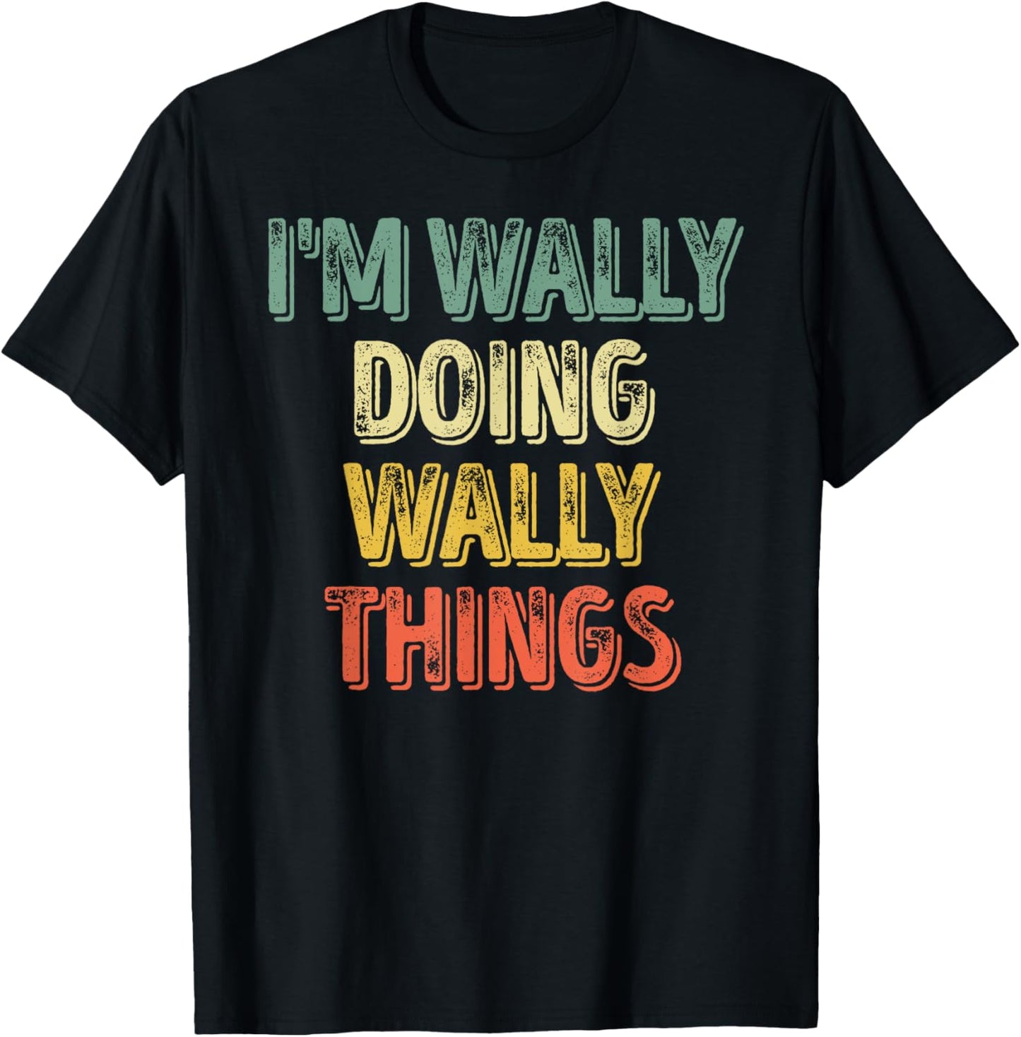 I'm Wally Doing Wally Things Shirt Personalized First Name T-Shirt - T-Shirt | Black