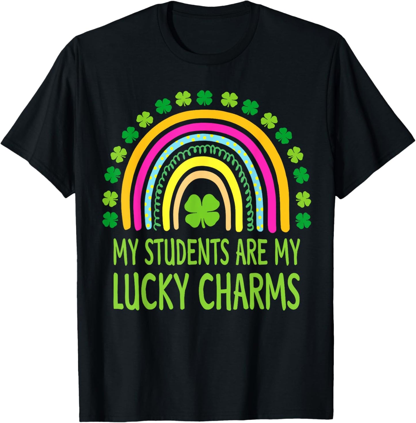 My Students are My Lucky Charms Teacher St Patricks Day T-Shirt - T-Shirt | Black