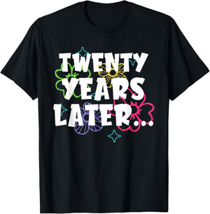 Twenty Years Later Funny Meme 20 Year Old 20th Birthday T-Shirt - T-Shirt | Black