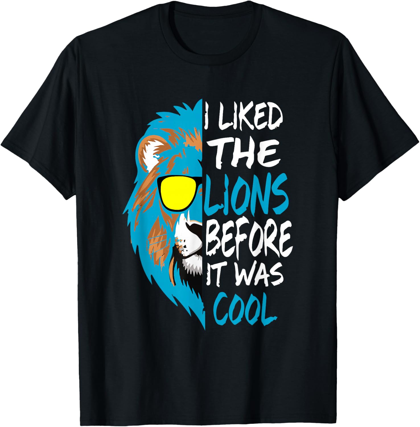 I Liked The Lions Before It Was Cool T-Shirt - T-Shirt | Black