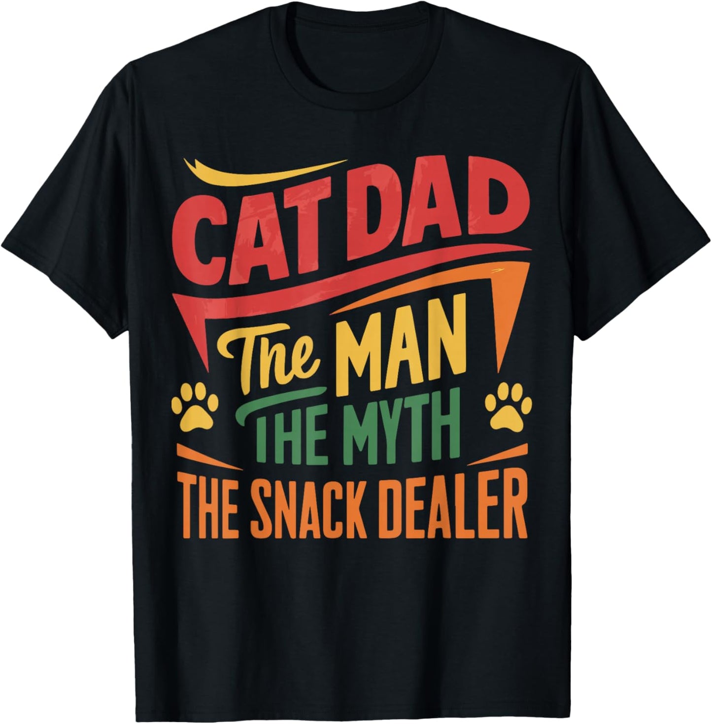 Cat Dad The Man The Myth The Snack Dealer T-Shirt - T-Shirt | Black