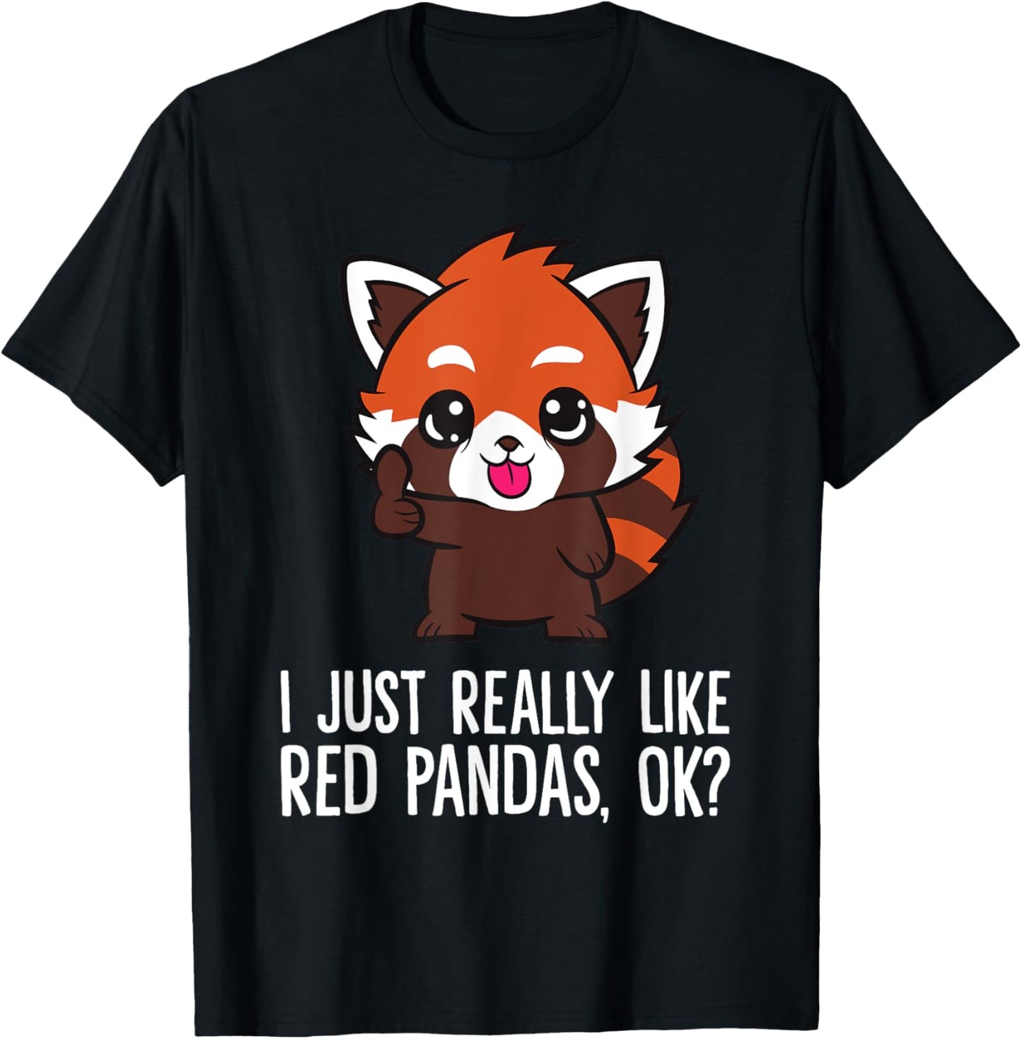 I Just Really Like Red Pandas, Ok? Funny Red Panda T-Shirt - T-Shirt | Black