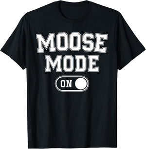 Moose Mode On Costume Funny Majestic Giant Gift Animal Lover T-Shirt - T-Shirt | Black