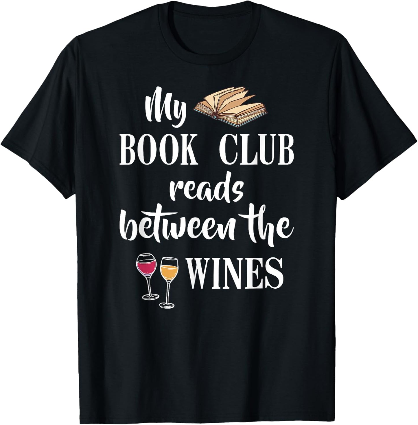 My book club reads between the wines T-Shirt - T-Shirt | Black
