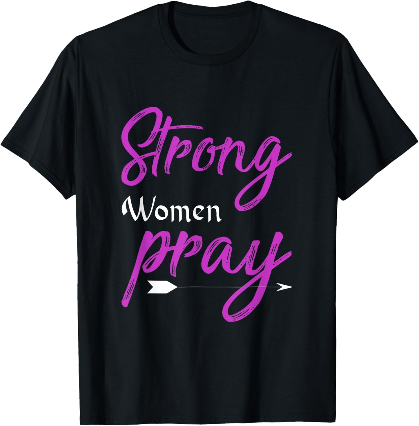 Strong Women Pray Jesus T-Shirt - T-Shirt | Black