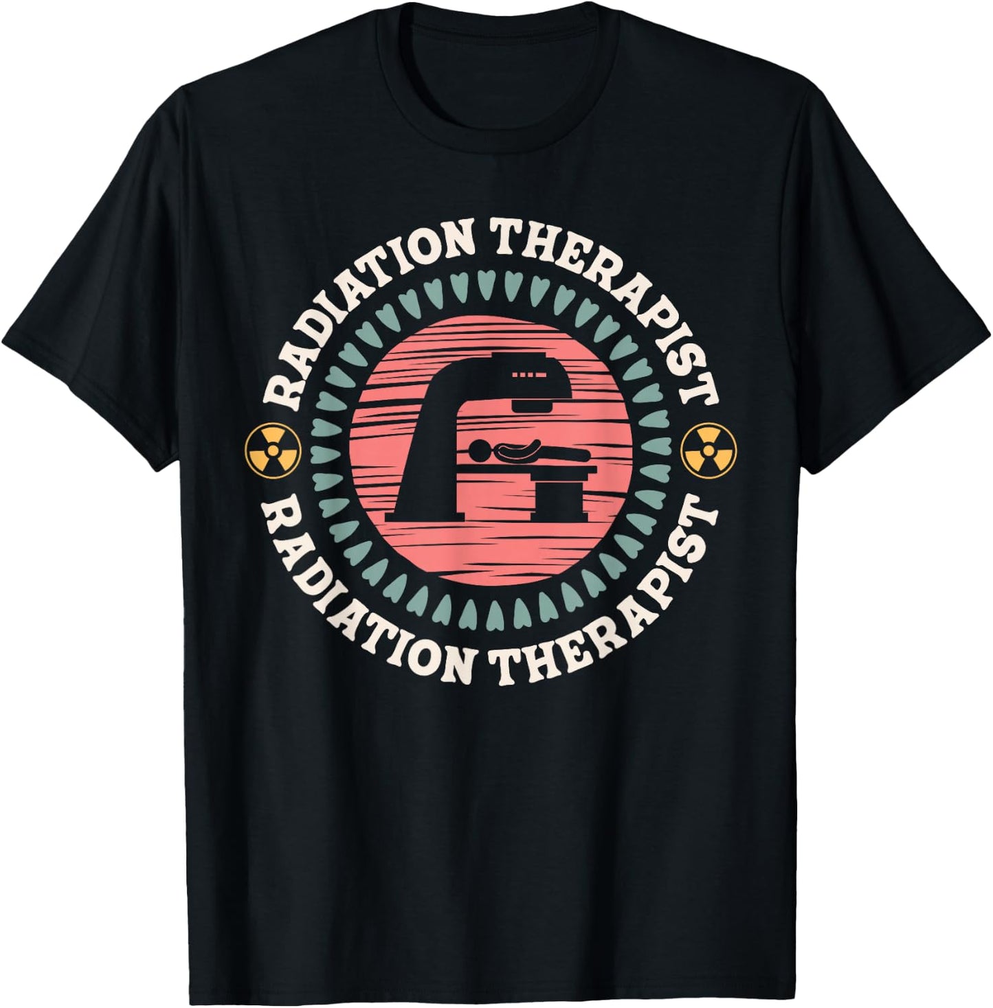 Radiation Therapist Appreciation Radiation Therapy T-Shirt - T-Shirt | Black